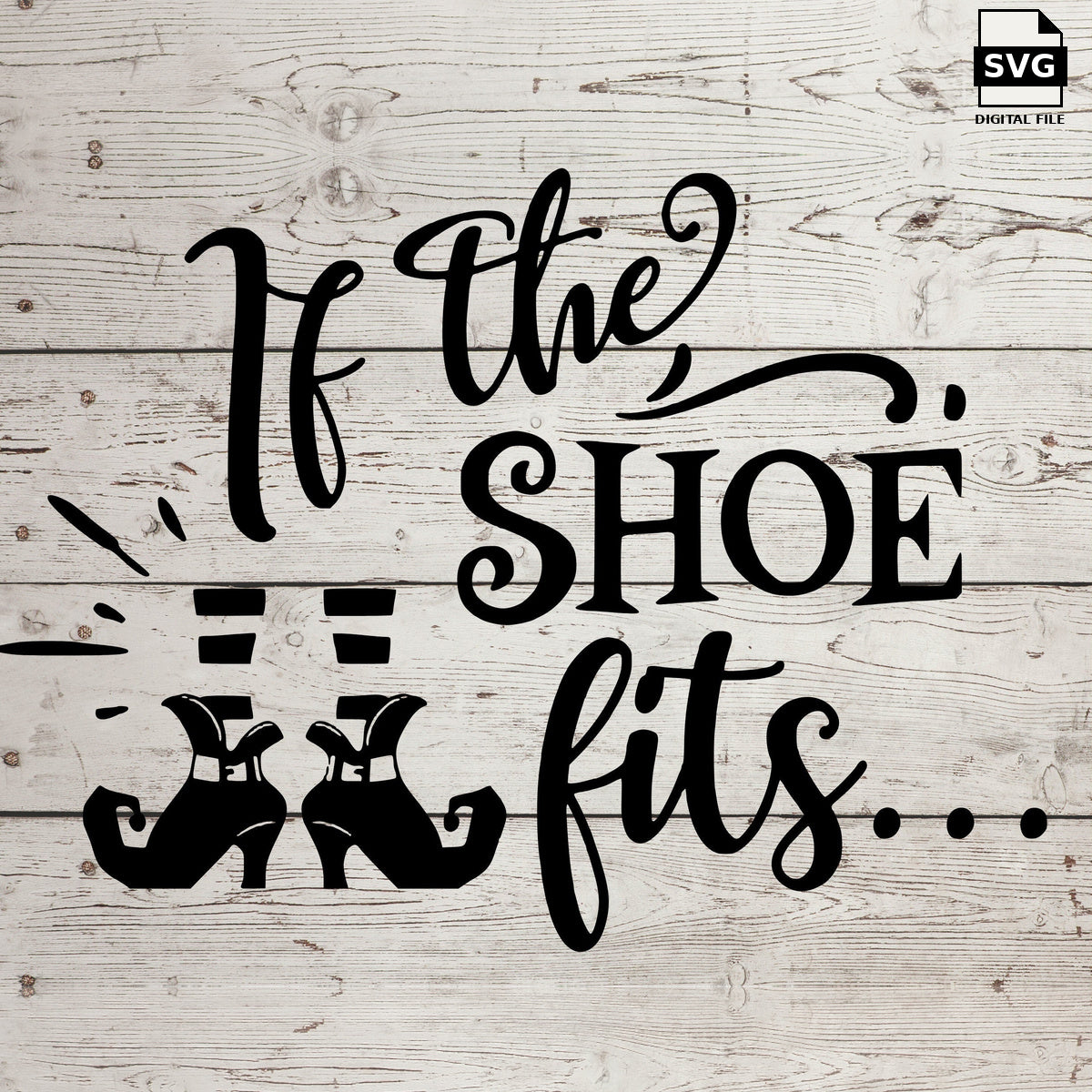 If the shoe fits witch. SVG digital download preview.