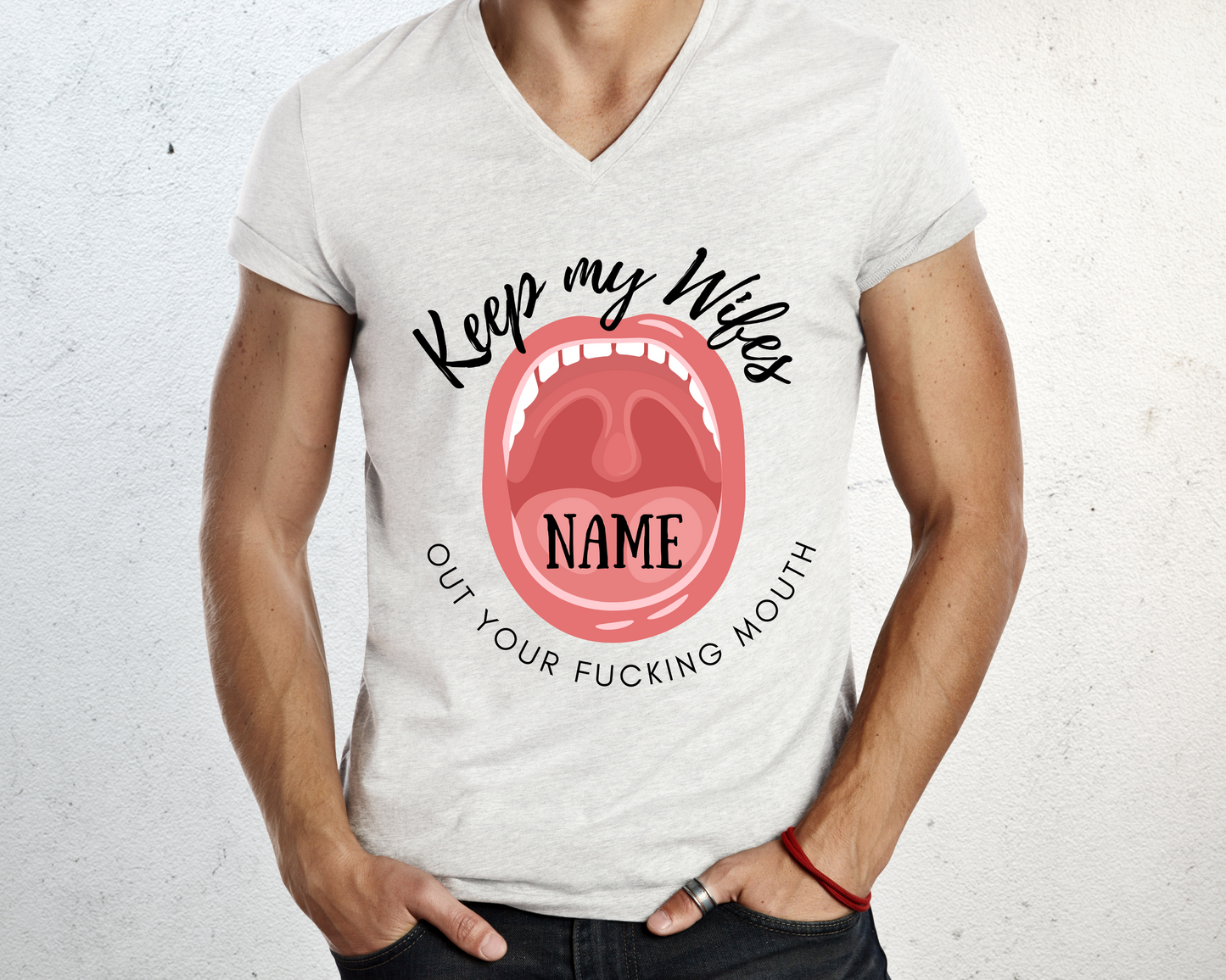 Keep My Wife's Name Out Your Fucking Mouth PNG File