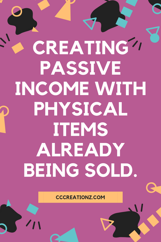 Branching Out for Passive Income with Physical Items already created