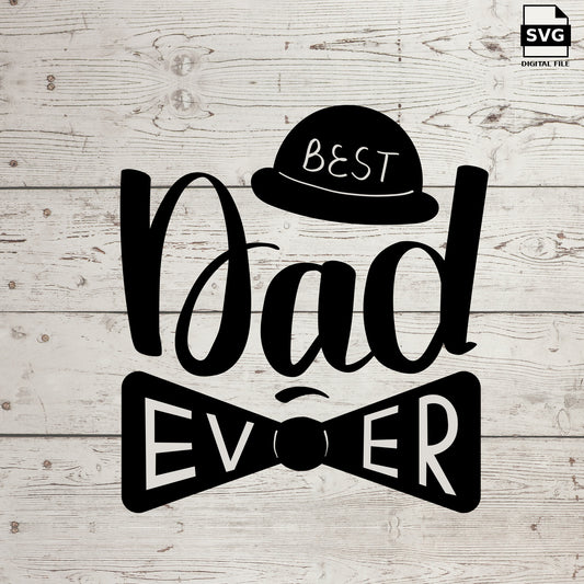 Best Dad Ever SVG featuring a hat on whitewashed wood, labeled SVG digital file.