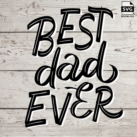 Best Dad Ever outlined and script lettering on a wood background. SVG digital download preview.
