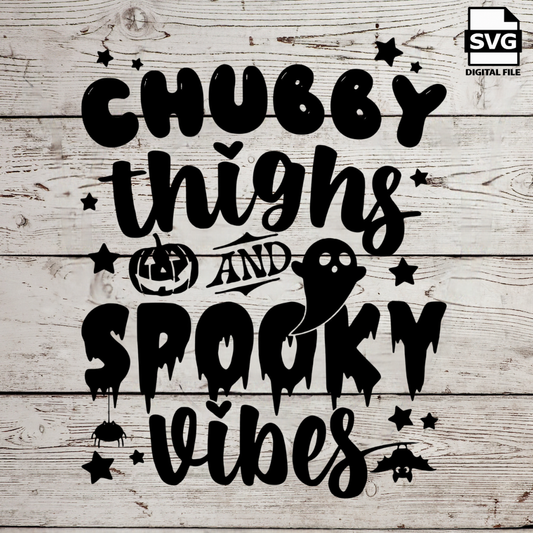 Chubby Thighs and Spooky Vibes SVG file perfect for Cricut, Cameo, or Silhouette, laser engraving Glowforge, funny, halloween, Horror