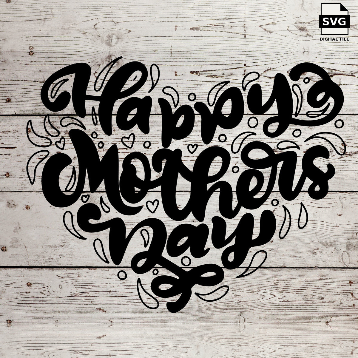 Happy Mother’s Day lettering arranged in a heart shape on a wood background. SVG digital download preview.