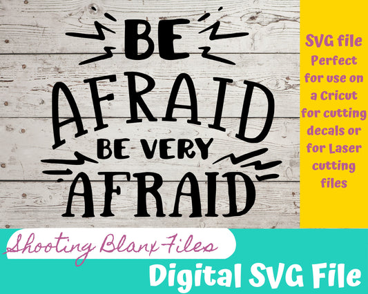 Be afraid be very afraid SVG file for Cricut - laser engraving Glowforge, Scary, Halloween, Minimalistic, Halloween, Horror, phrase, saying