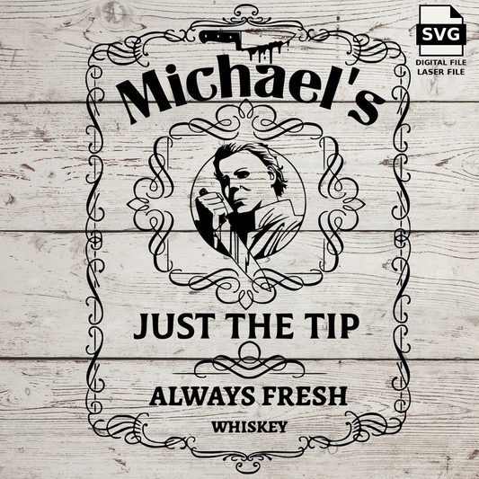 Michael Myers Just the Tip whiskey label with ornate flourishes on a full-square wood background. SVG digital laser file.