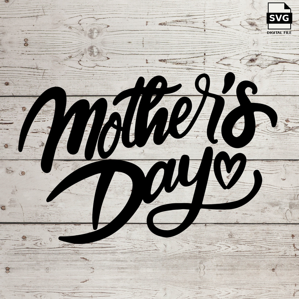 Mother’s Day script lettering with a heart on a wood background. SVG digital download preview.
