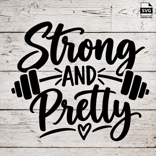 Strong and Pretty SVG digital file design on whitewashed wood with SVG Digital File badge in the top-right corner.