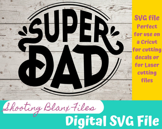 Super Dad, Father's Day SVG file perfect for Cricut, Cameo, or Silhouette also great for laser engraving Glowforge , father, dad