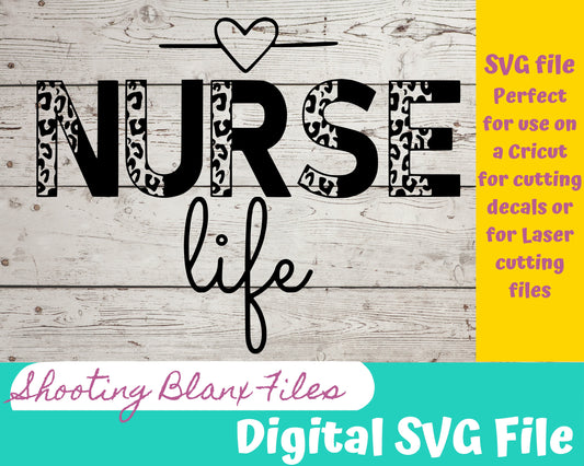 Nurse Life Leopard print file perfect for Cricut, Cameo, or Silhouette also for laser engraving Glowforge, decal template shirts svg, Scrubs